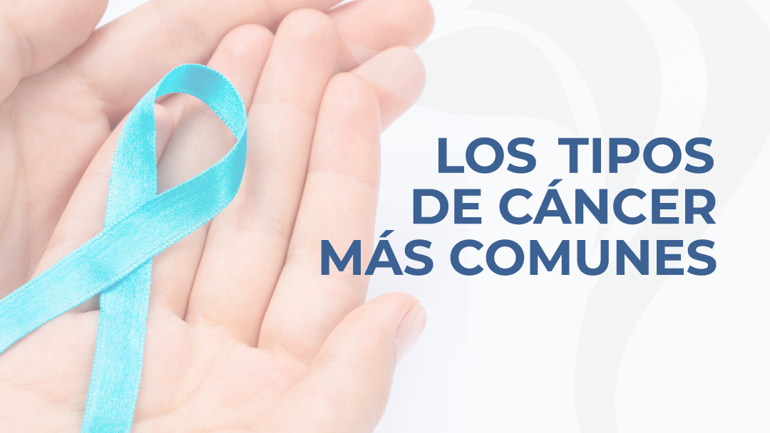 Los tipos de cáncer más comunes