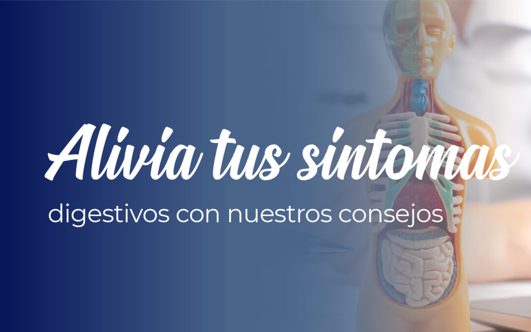 5 recomendaciones para aliviar síntomas molestos del sistema digestivo