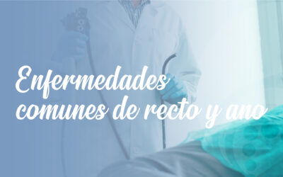 Enfermedades del recto y ano