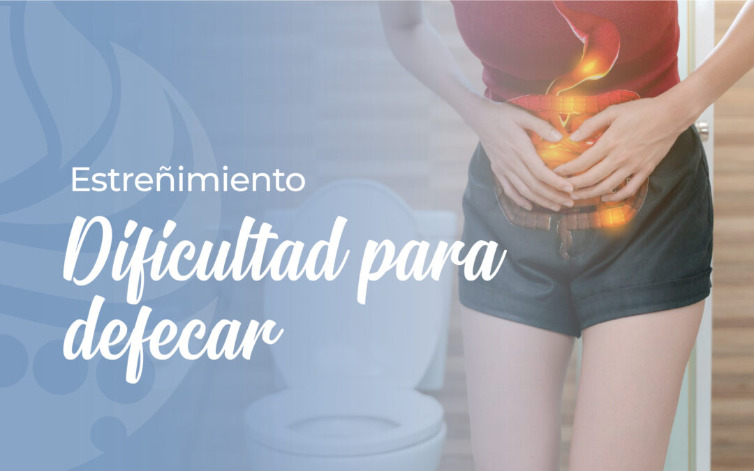 Estreñimiento, dificultad para defecar